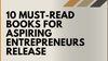 10 Must-Read Books for Aspiring Entrepreneurs