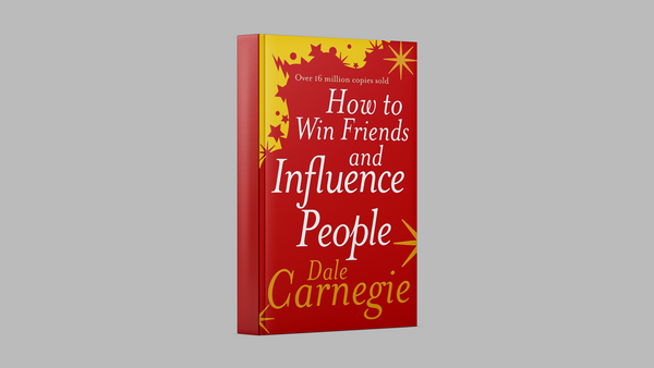 Book Summary - How To Win Friends and Influence People