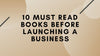 10 Must Read Books Before Launching A Business