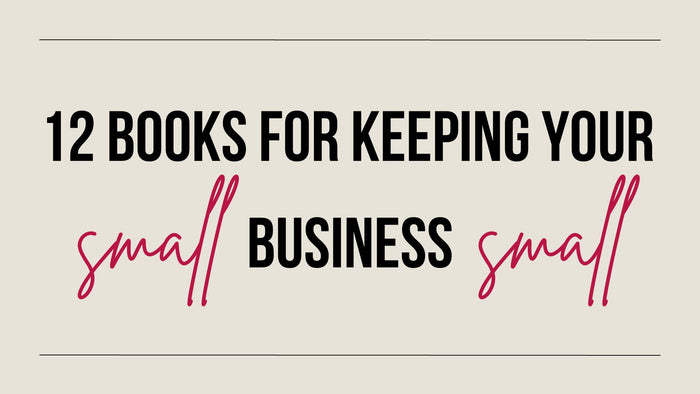 12 Books For Keeping Your Small Business, Small