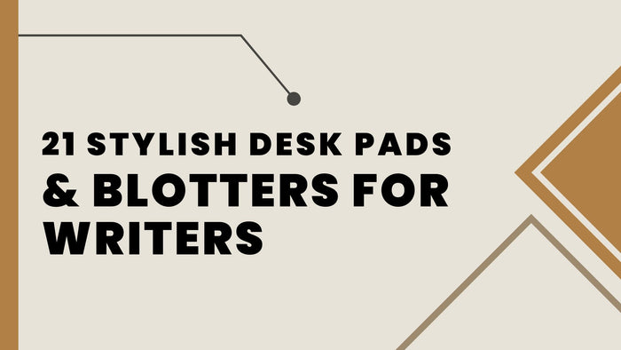 21 Stylish Desk Pads & Blotters For Writers - Accessory To Success
