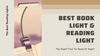 Best Book Light & Reading Light: Top Picks for Serious Readers