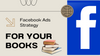 Facebook Ads Strategy For Your Book