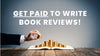 Get Paid To Write Book Reviews!