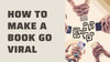 How To Make a Book Go Viral