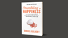 Stumbling On Happiness Book Summary: Learn To Be Happy