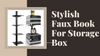 Faux Book Storage Box: Innovative Solutions for Organizing Your Home